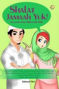 Shalat Jamaah yuk! : yang rame-rame lebih asyik lhoh