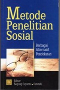 Metode penelitian sosial : berbagai alternatif pendekatan