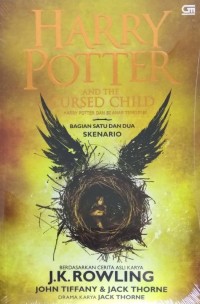 Harry potter and the cursed child : harry potter dan si anak terkutuk