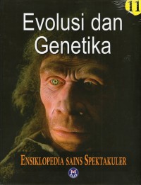 Ensiklopedia sains spektakuler : Evolusi dan Genetika