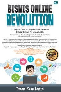 Bisnis online revolution:3 langkah mudah bagaimana memulai bisnis online pertama anda
