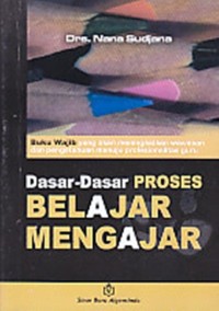 Dasar-dasar proses belajar mengajar