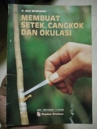 Membuat setek, cangkok dan okulasi
