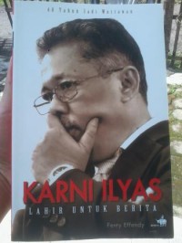 40 tahun jadi wartawan : Karni Ilyas lahir untuk berita