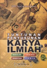 Tuntunan penyusunan karya ilmiah : makalh-skripsi-tesis-disertasi