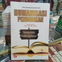 humanisasi pendidikan:menemukan kembali pendidikan yang manusiawi