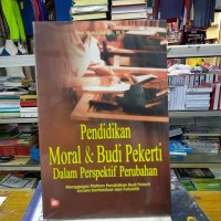Pendidikan moral & budi pekerti dalam perspektif perubahan