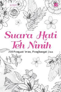 250 Suara hati Teh Ninih : 250 penguat iman, penghangat jiwa