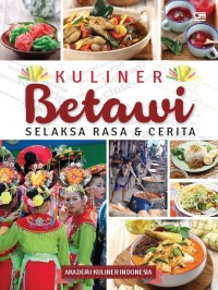 Kuliner betawi selaksa rasa dan cerita