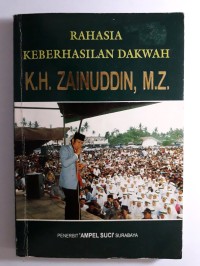 Rahasia keberhasilan dakwah K.H Zainuddin, M.Z.