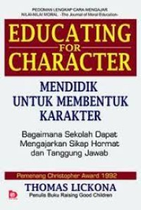 Educating for character (mendidik untuk membentuk karakter)