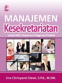 manajemen kesekretariatan : untuk SMK, perguruan tinggi dan praktisi